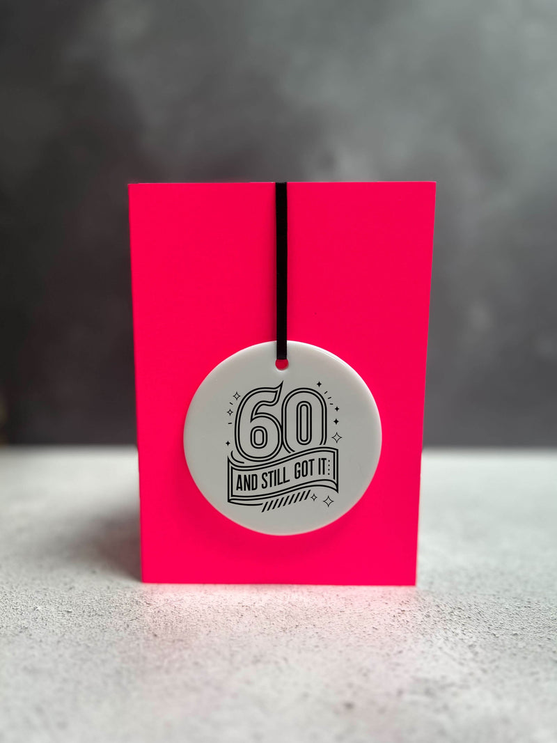 60 Still Got It | Cheeky Charm Birthday Card