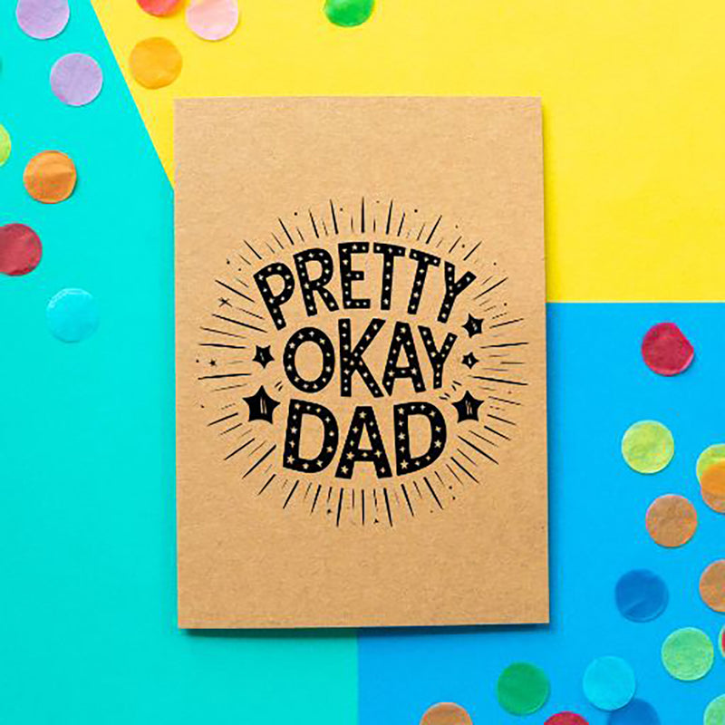 Pretty Ok Dad | Father's Day Card