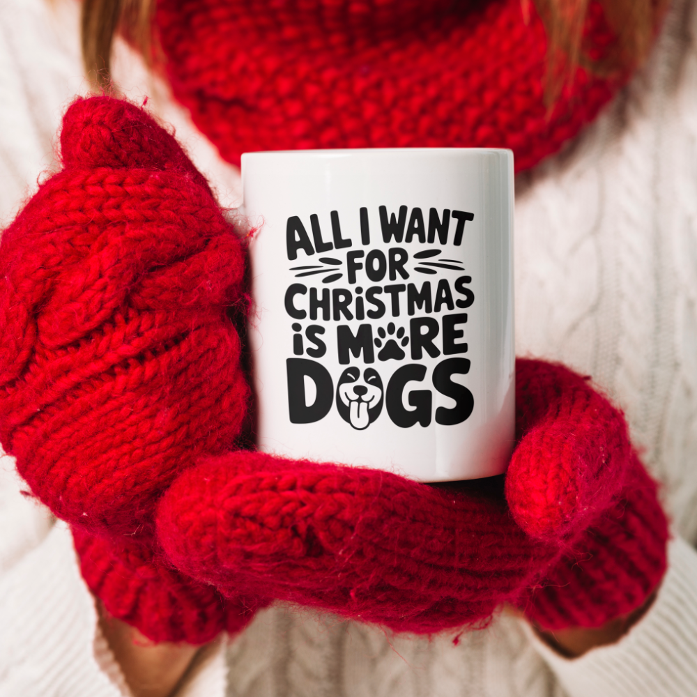 All I Want for Christmas is More Dogs | Mug