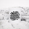 Merry Fucking Christmas | Christmas Mug