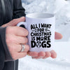 All I Want for Christmas is More Dogs | Mug