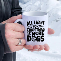 All I Want for Christmas is More Dogs | Mug