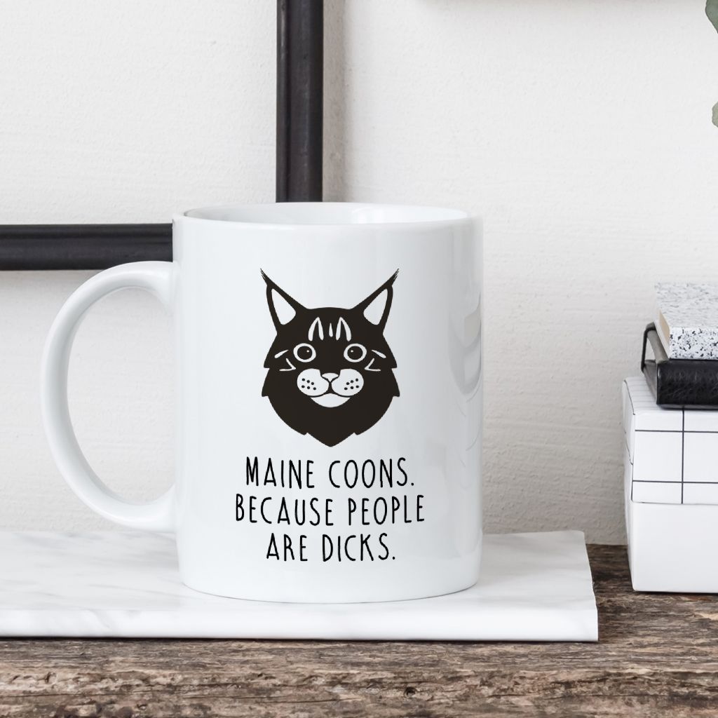 Maine Coon Cat Mug | Maine Coons. Because People Are Dicks